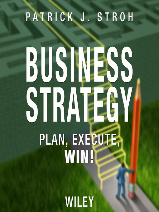 Title details for Business Strategy by Patrick J. Stroh - Available